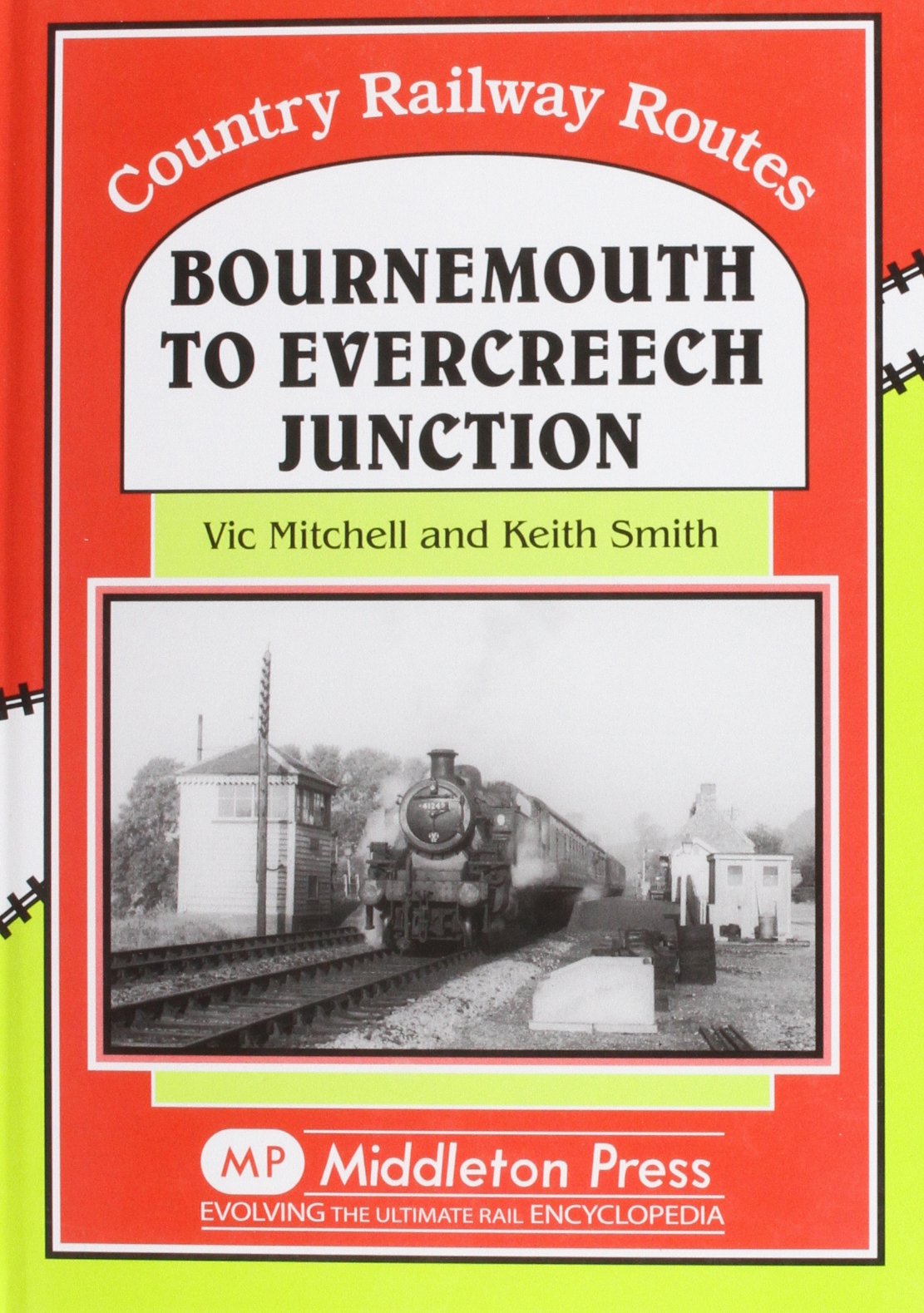 Country Railway Routes Bournemouth to Evercreech Junction
