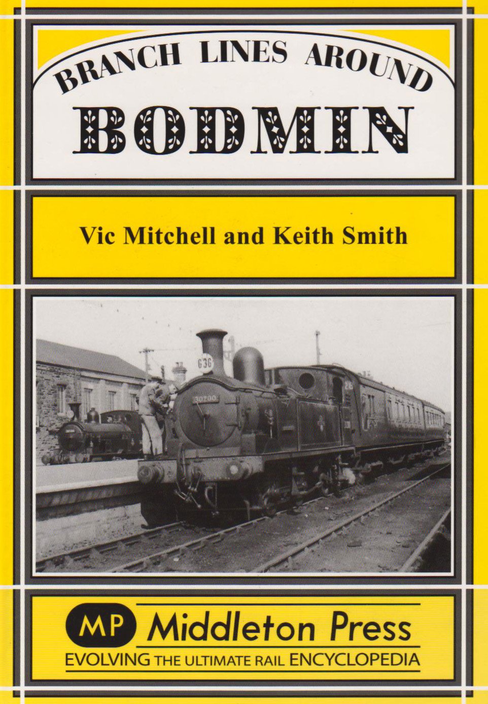 Branch Lines around Bodmin OUT OF PRINT TO BE REPRINTED