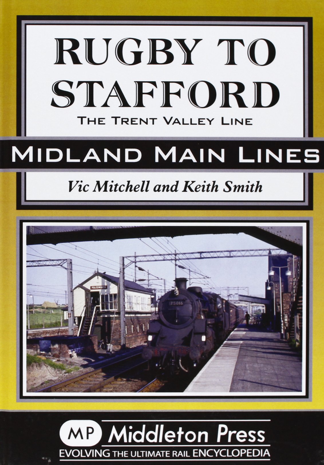 Midland Main Lines Rugby to Stafford The Trent Valley Line