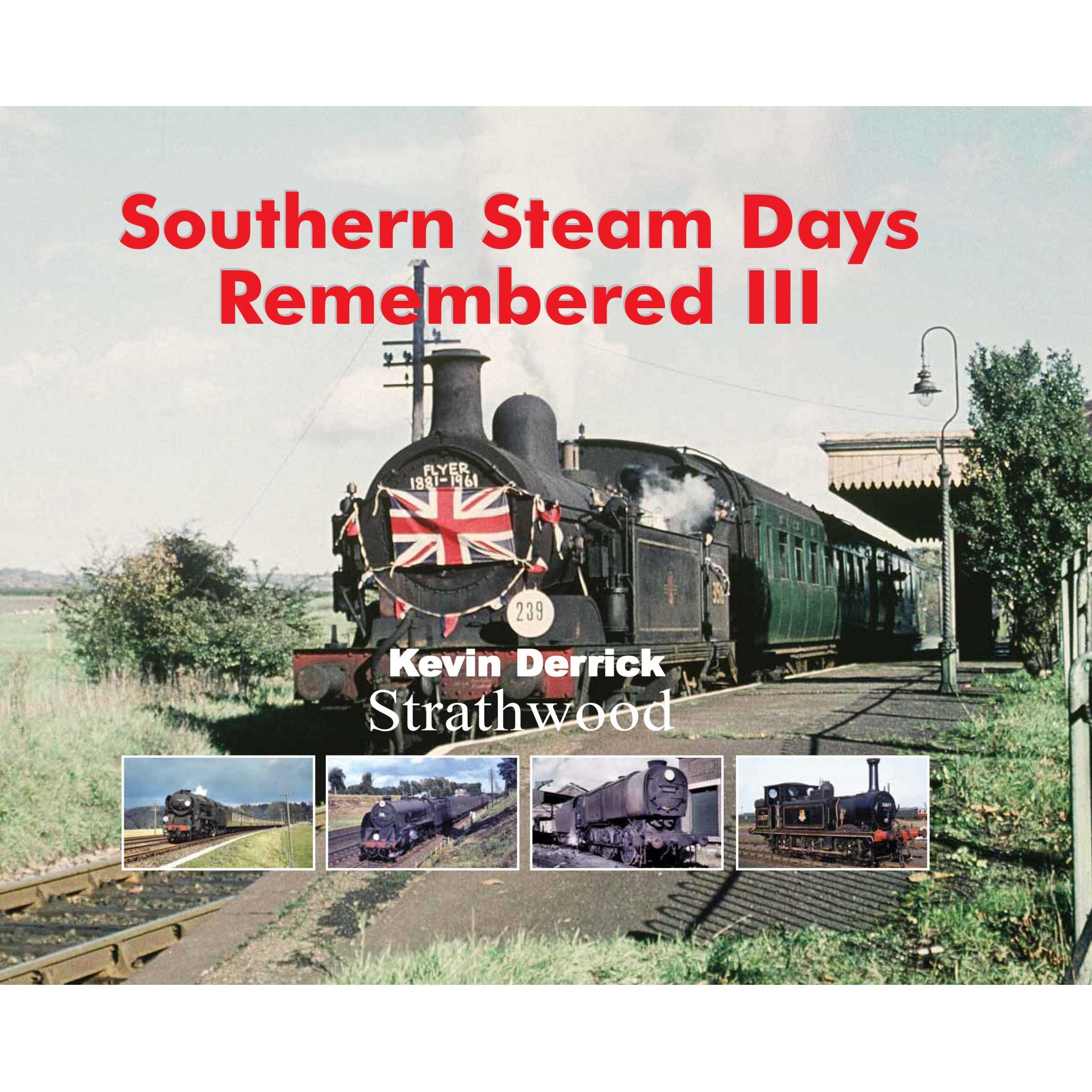 Southern Steam Days Remembered III