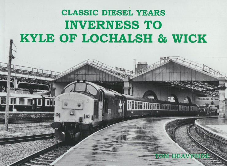 Classic Diesel Years – Kyle of Lochalsh & Wick