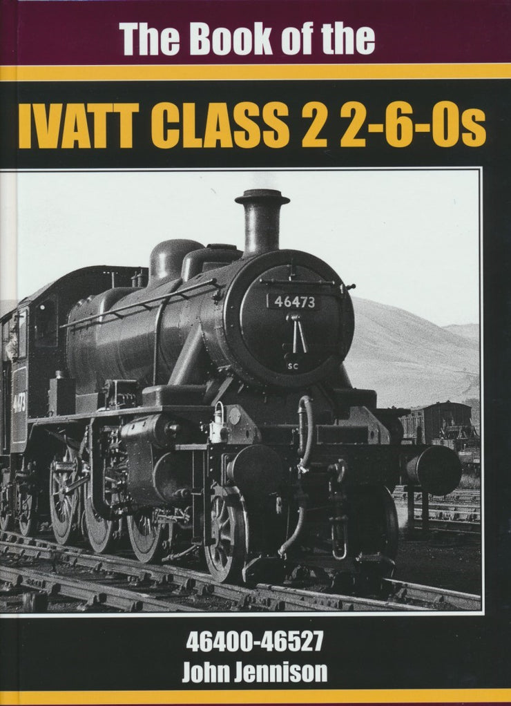 The Book of the IVATT CLASS 2 2-6-0s