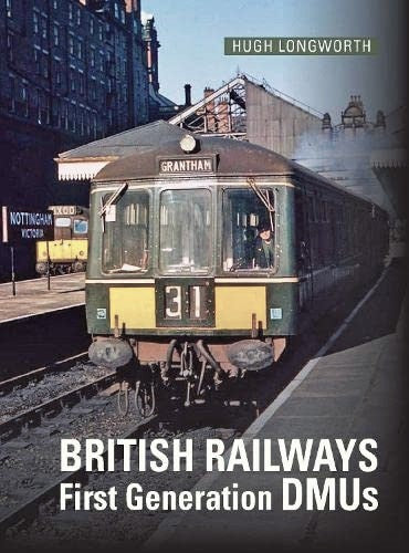 British Railways First Generation DMUs Second Revised and Expanded Edition