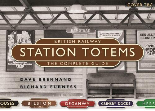 British Railways Station Totems: The Complete Guide LOW STOCKS