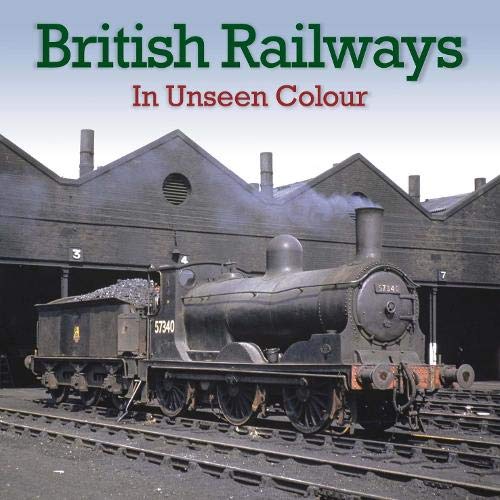 British Railways Steam in Unseen Colour