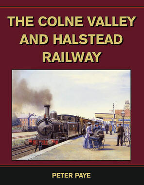 THE COLNE VALLEY AND HALSTEAD RAILWAY
