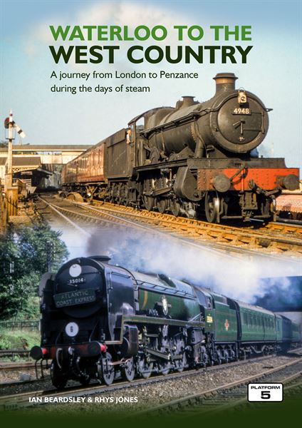 Waterloo to the West Country A journey from London to Penzance in the days of steam