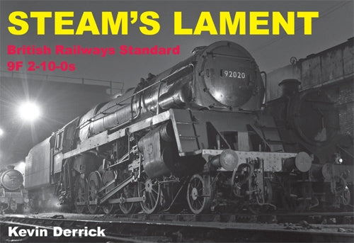 STEAM'S LAMENT British Railways Standard Class 9F 2-10-0s