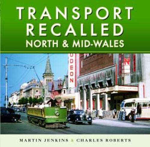 Transport Recalled: North and Mid-Wales LAST FEW COPIES