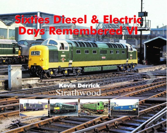 Sixties Diesel & Electric Days Remembered VI  JUST ONE COPY LEFT