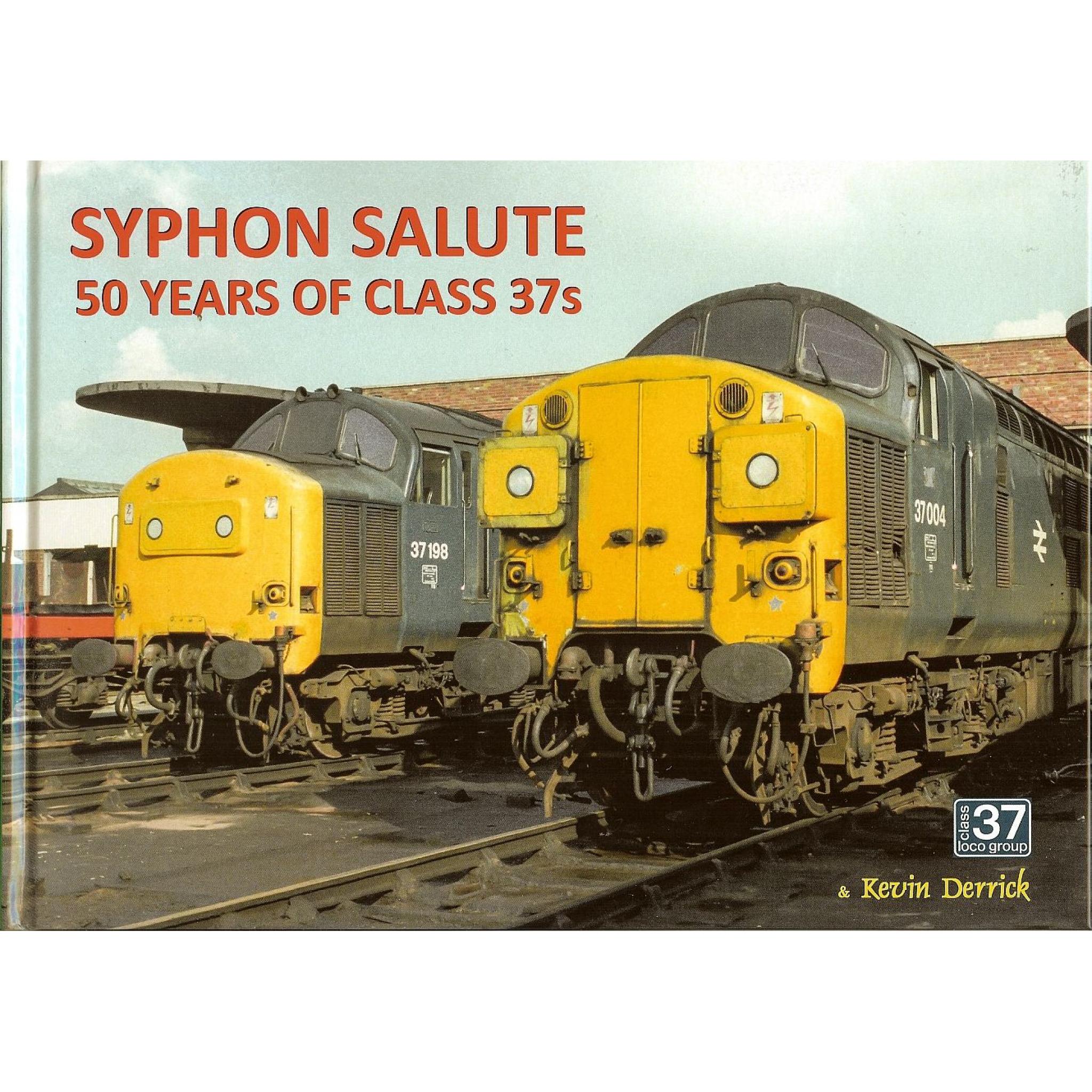 SYPHON SALUTE 50 Years of the Class 37s  (Almost out of print be quick)