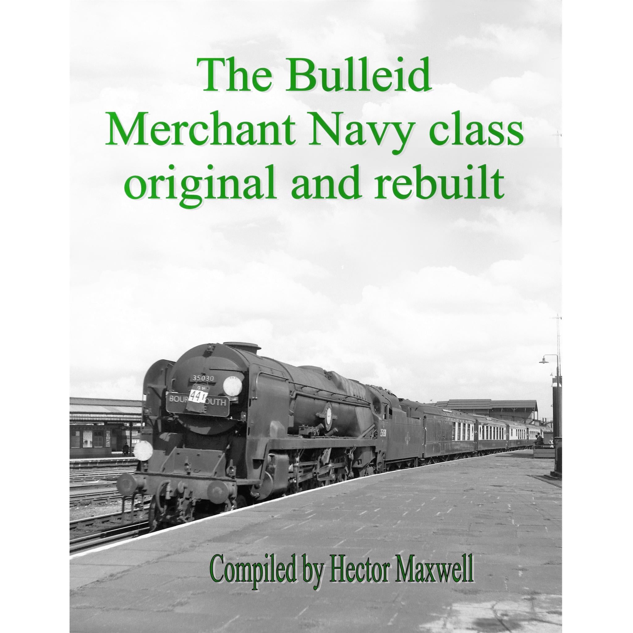 The Bulleid Merchant Navy class original and rebuilt