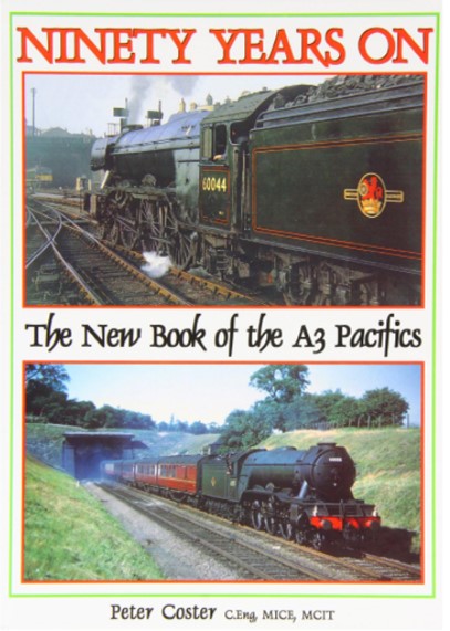 50%+ OFF RRP is £24.95  NINETY YEARS ON The New Book of the A3 Pacifics