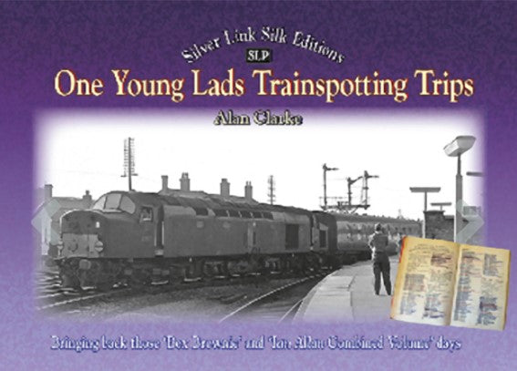 ONE YOUNG LADS TRAIN SPOTTING TRIPS WITH A CAMERA 1961-1964 LAST FEW COPIES