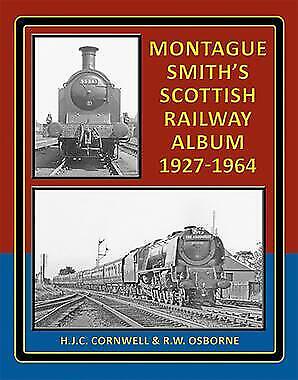 Montague Smith's Scottish Railway Album 1927-1962